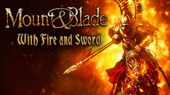骑马与砍杀1.143火与剑 Mount & Blade: With Fire and Sword 中文一键解压版免费下载